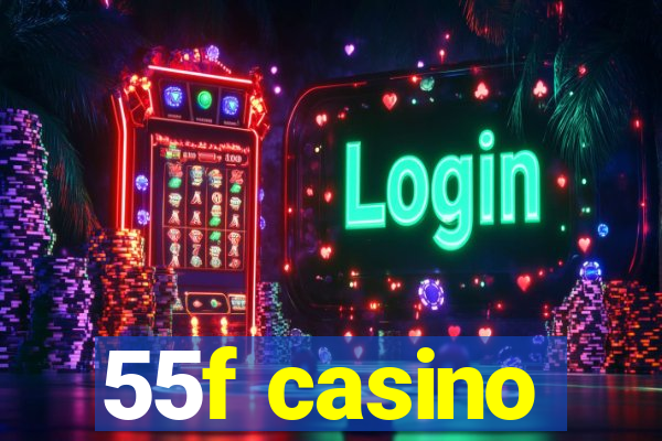 55f casino